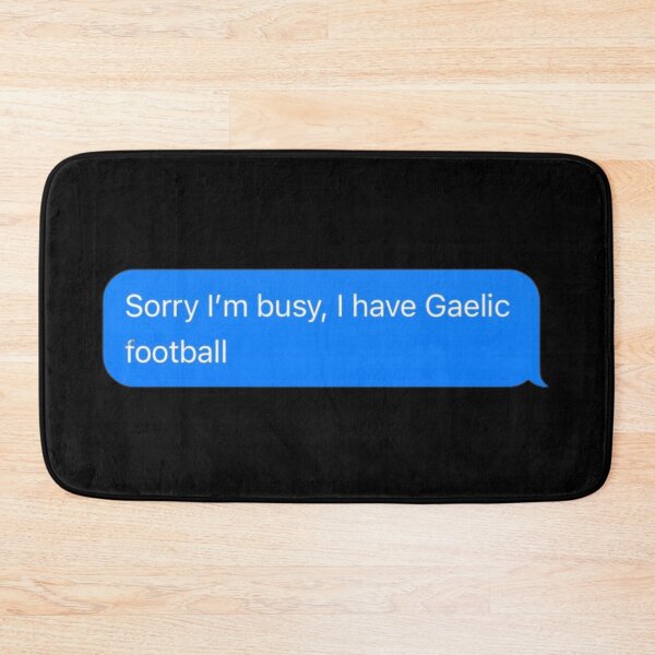 Item preview, Sorry I'm Busy, I Have Gaelic Football Text Message Black - Funny Gym designed and sold by GymWearDepot.