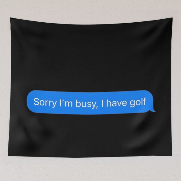 Item preview, Sorry I'm Busy, I Have Golf Text Message Black - Funny Gym designed and sold by GymWearDepot.