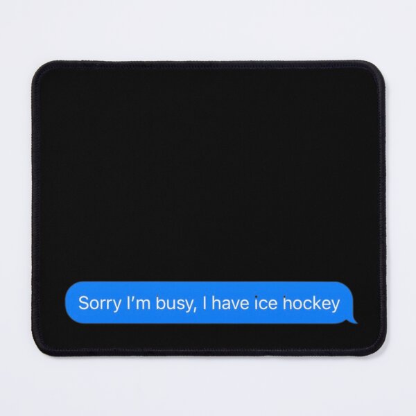 Item preview, Sorry I'm Busy, I Have Ice Hockey Text Message Black - Funny Gym designed and sold by GymWearDepot.
