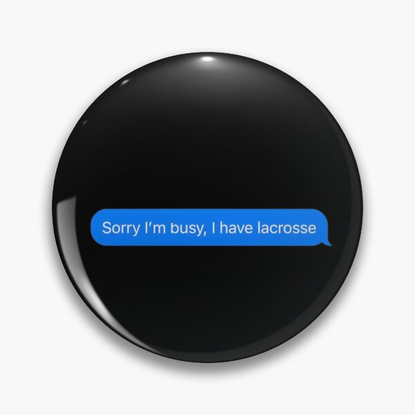 Item preview, Sorry I'm Busy, I Have Lacrosse Text Message Black - Funny Gym designed and sold by GymWearDepot.