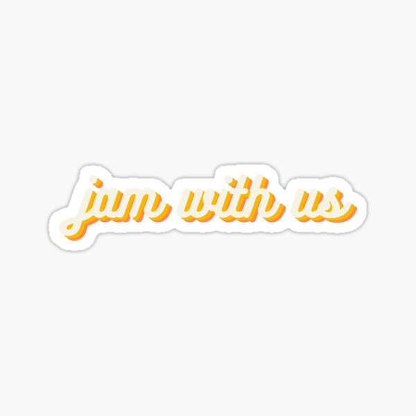 Jam With Us! Sticker