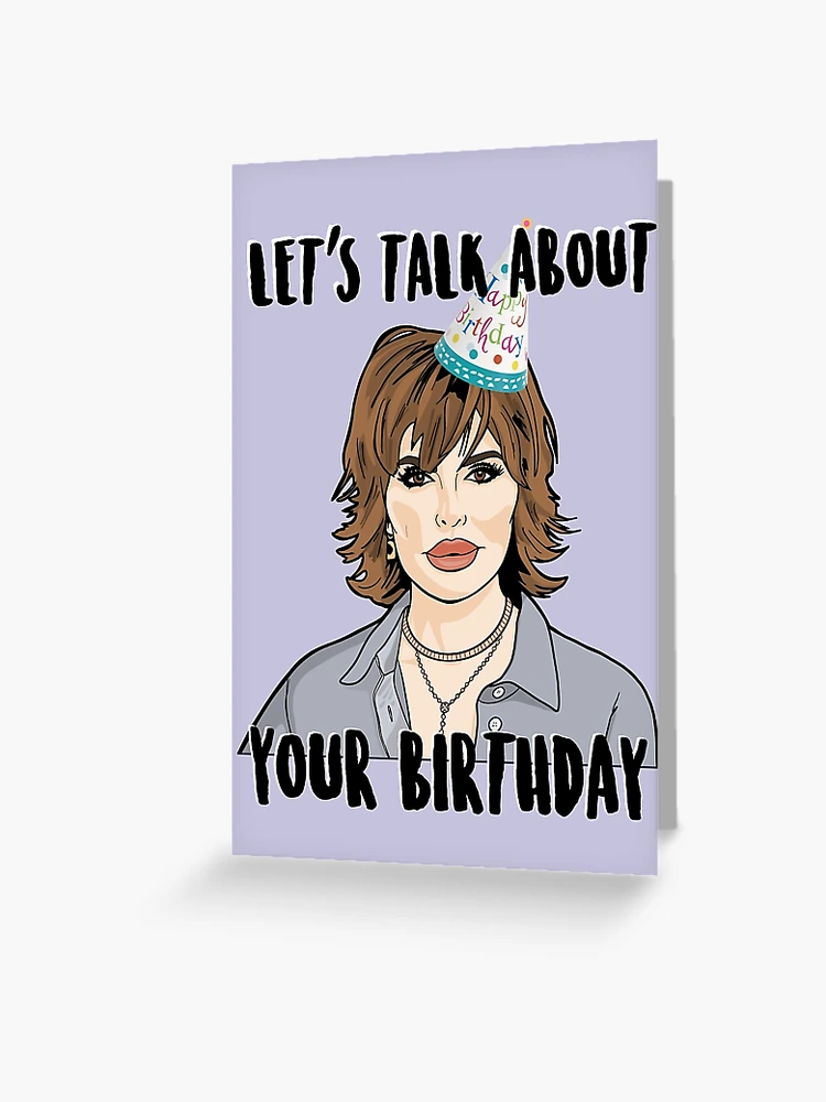 Let's talk about your birthday - Lisa Rinna - Real Housewives of