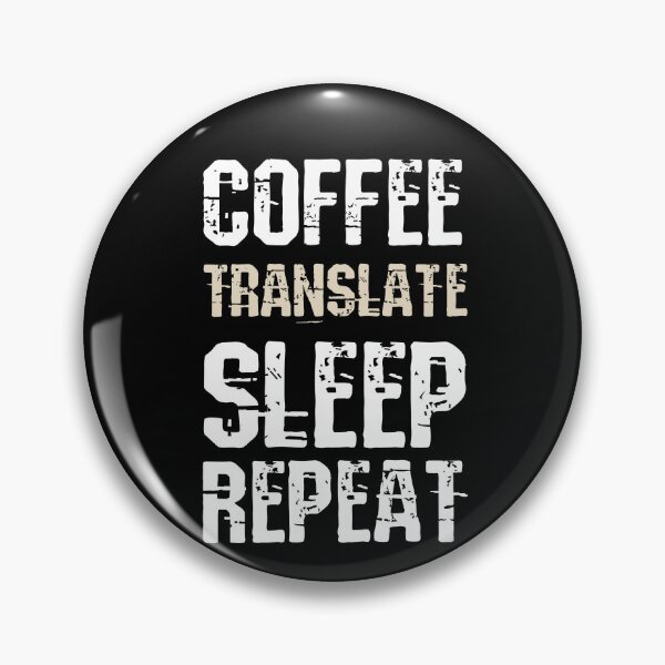 Item preview, Coffee Translate Sleep Repeat Translator Quote Interpreter Saying designed and sold by FridayArtStudio.