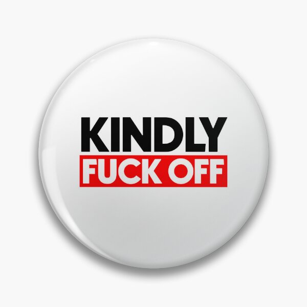 Item preview, Kindly fuck off designed and sold by Bigilyy.