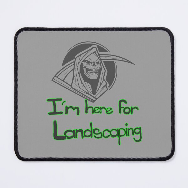 Item preview, Im here for landscaping (Reeper) green designed and sold by Hypnotees.