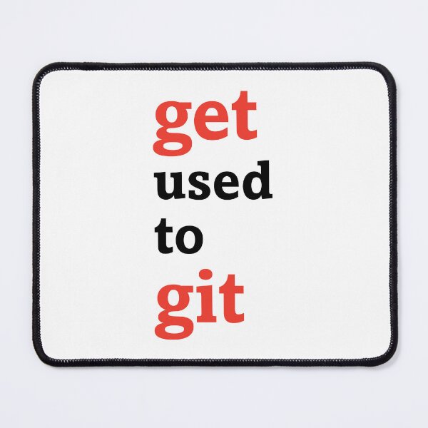 Item preview, get used to git (light background) designed and sold by Jeeb-Arts.