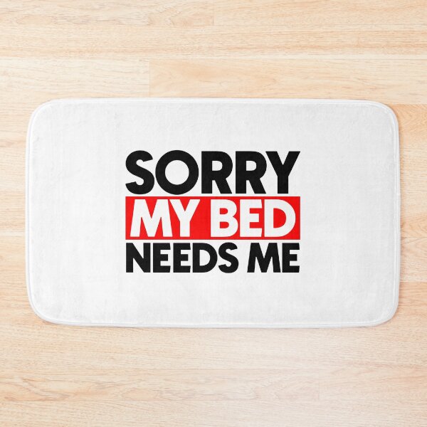 Item preview, Sorry my bed needs me designed and sold by Bigilyy.