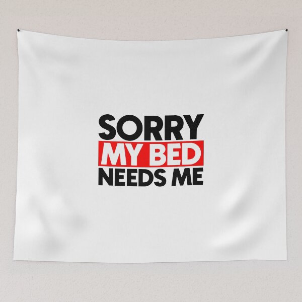 Item preview, Sorry my bed needs me designed and sold by Bigilyy.
