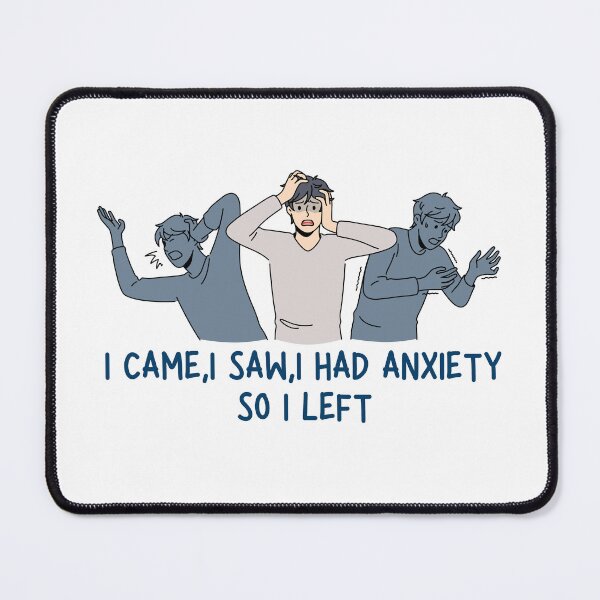 Item preview, I came,I saw,I had anxiety,so i left-Anxiety Therapy designed and sold by fashion-label.