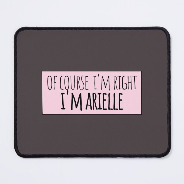 Item preview, Of Course I'm Right I'm Arielle Funny Personalized designed and sold by kindxinn.
