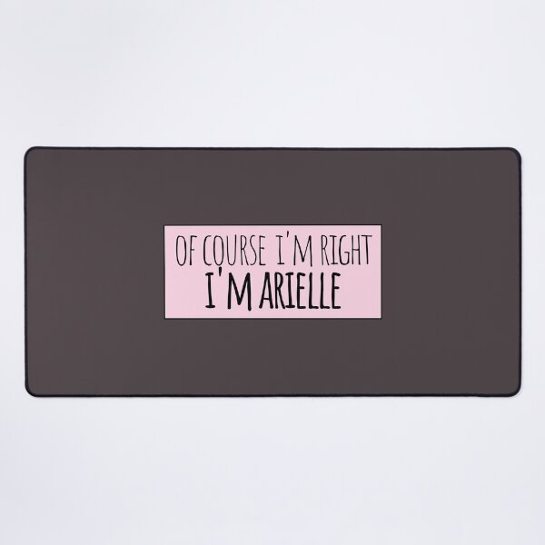 Item preview, Of Course I'm Right I'm Arielle Funny Personalized designed and sold by kindxinn.