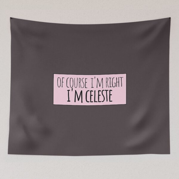 Item preview, Of Course I'm Right I'm Celeste Funny Personalized designed and sold by kindxinn.
