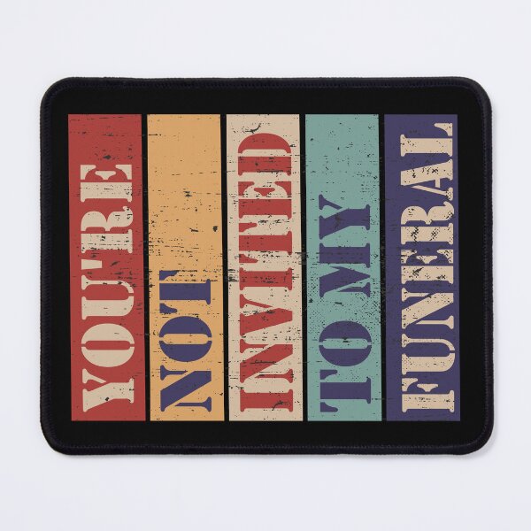 Item preview, You're not invited to my funeral designed and sold by HandicraftArt.