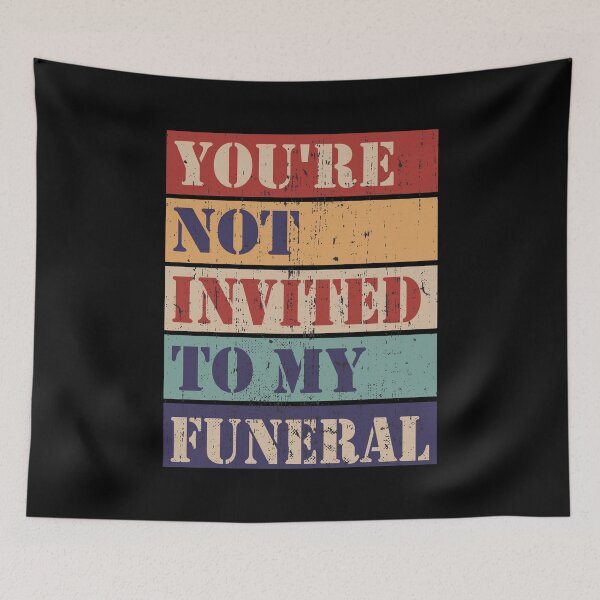 Item preview, You're not invited to my funeral designed and sold by HandicraftArt.
