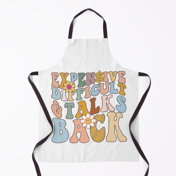 Item preview, Expensive Difficult And Talks Back, Funny Boujee meme, Sarcastic designed and sold by desireedickens.