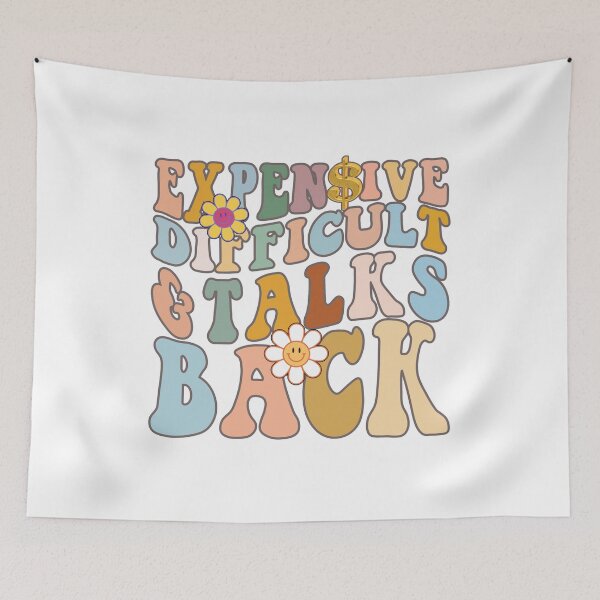 Item preview, Expensive Difficult And Talks Back, Funny Boujee meme, Sarcastic designed and sold by desireedickens.