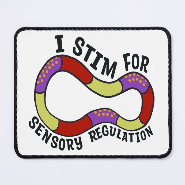 Item preview, I Stim For Sensory Regulation designed and sold by shysnail.