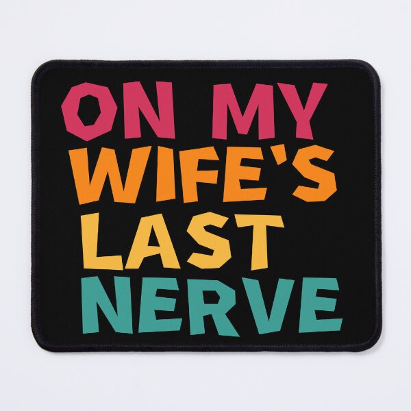Item preview, On My Wife's Last Nerve designed and sold by manandi1.