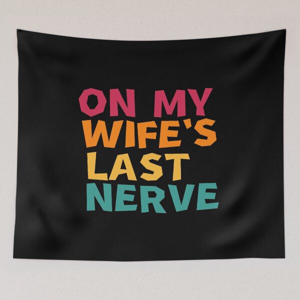 Item preview, On My Wife's Last Nerve designed and sold by manandi1.