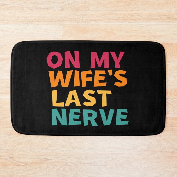 Item preview, On My Wife's Last Nerve designed and sold by manandi1.