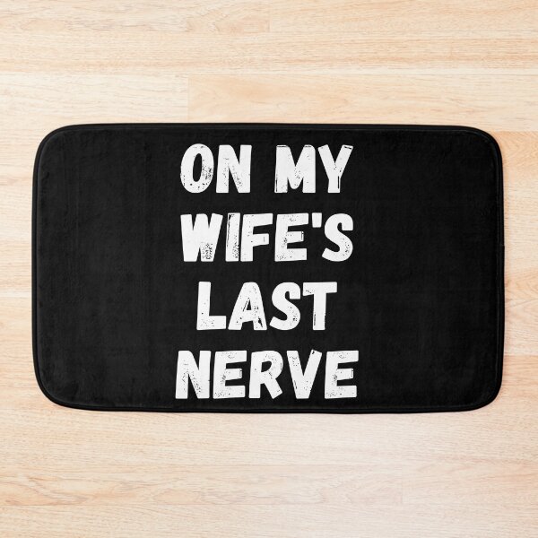 Item preview, On My Wife's Last Nerve designed and sold by manandi1.