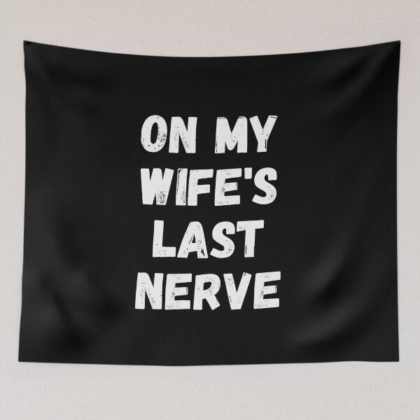 Item preview, On My Wife's Last Nerve designed and sold by manandi1.