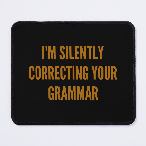 Item preview, I'm Silently Correcting Your Grammar designed and sold by simowx.