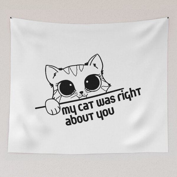 Item preview, My cat was right about you - Cat Lovers Family designed and sold by fashion-label.