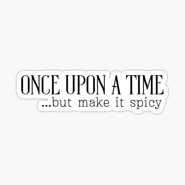 Item preview, Once upon a time but make it spicy designed and sold by Shannon Annessa.