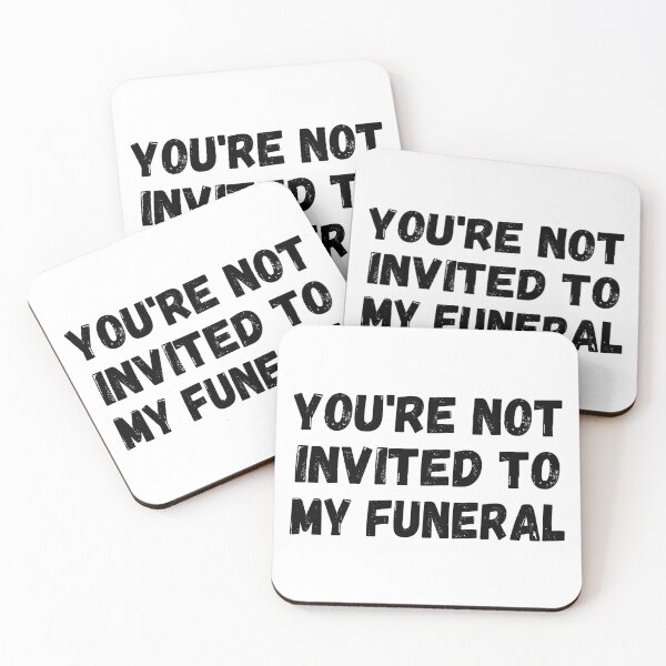Item preview, You're not invited to my funeral designed and sold by HandicraftArt.