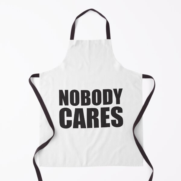 Item preview, Nobody Cares - Demotivation Design designed and sold by Mclickster.