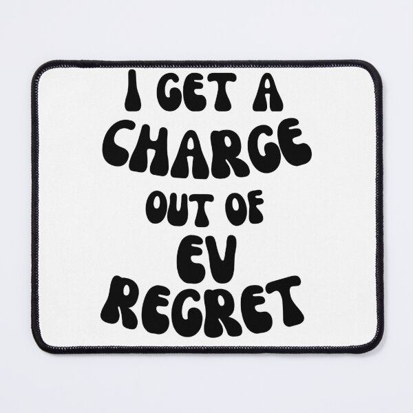 Item preview,  I Get a Charge Out of EV Regret - Funny Political T-shirts designed and sold by SavvySeller.