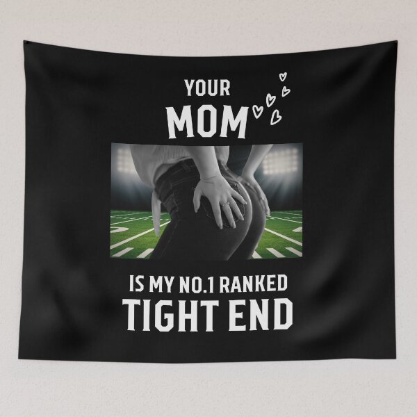 Item preview, Funny Fantasy Football Your Mom Is My No 1 Ranked Tight End designed and sold by AlpacaSmokes.