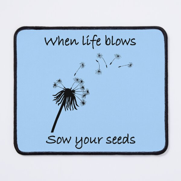 Item preview, When life blows sow your seeds (light background) designed and sold by Jeeb-Arts.