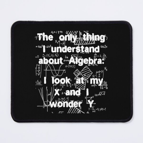 Item preview, Only think I know about Algebra: I look at my X and wonder Y designed and sold by Gevover.