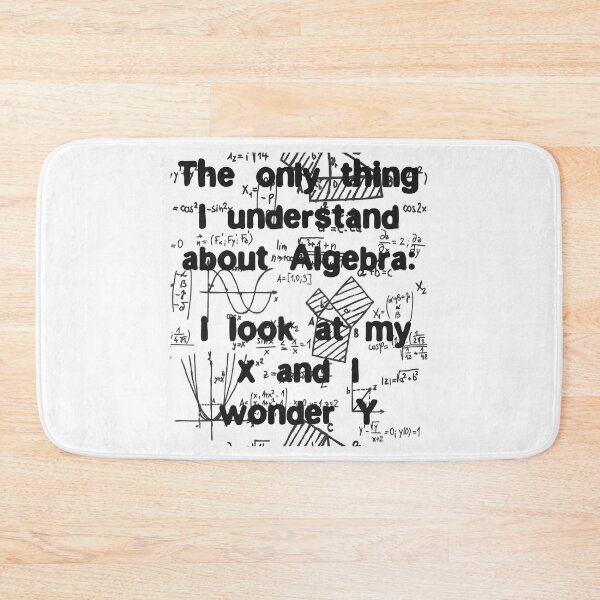 Item preview, Only think I know about Algebra: I look at my X and wonder Y designed and sold by Gevover.