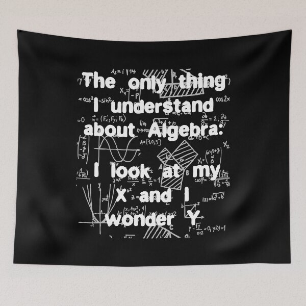 Item preview, Only think I know about Algebra: I look at my X and wonder Y designed and sold by Gevover.