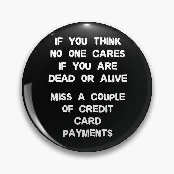 Item preview, If you think no one cares miss a couple credit card payments designed and sold by Gevover.