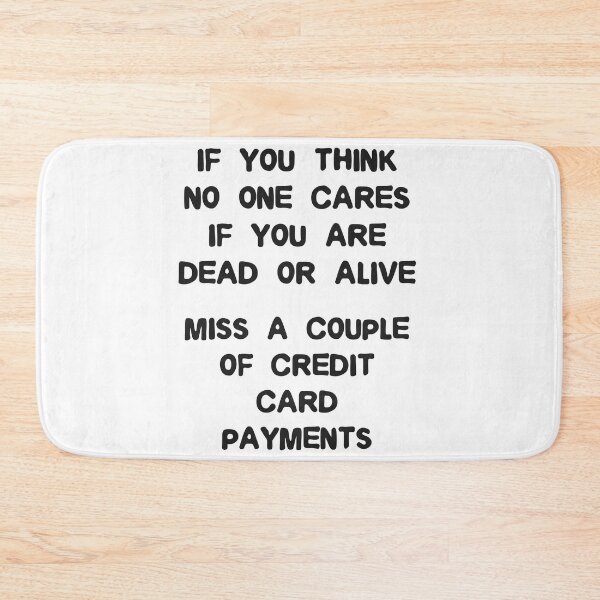 Item preview, If you think no one cares miss a couple credit card payments designed and sold by Gevover.