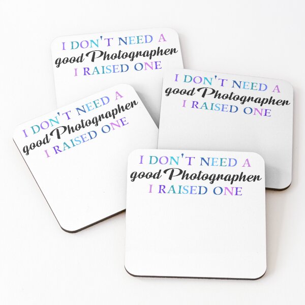 Item preview, I don’t need a good photographer I raised one designed and sold by Quirkypieces.