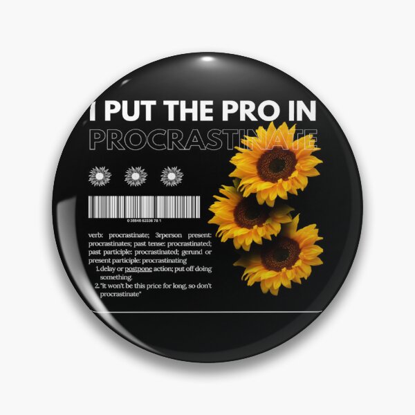 Item preview, Funny I Put the Pro in Procrastinate designed and sold by Paula Helit.