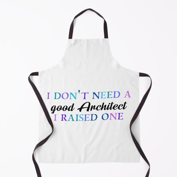 Item preview, I don’t need a good architect I raised one designed and sold by Quirkypieces.
