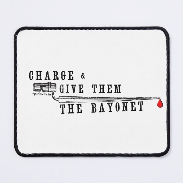 Item preview, Charge and Give Them The Bayonet designed and sold by YourLocalFinder.