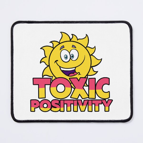 Item preview, Toxic Positivity designed and sold by ThomasKadmon.