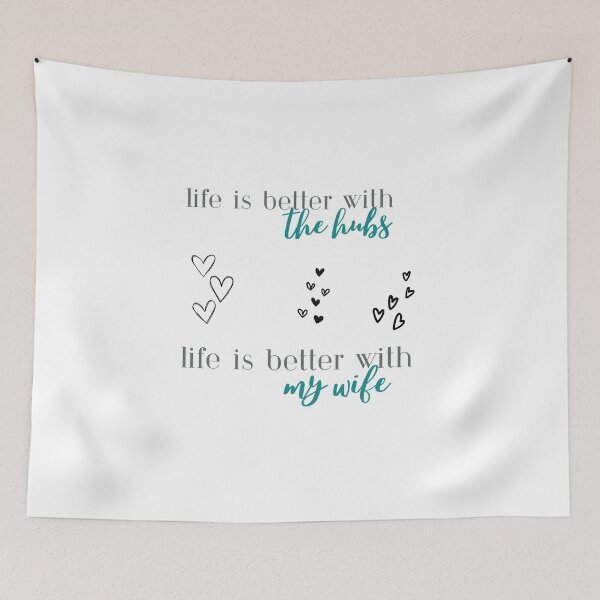 Item preview, Life is Better with The Hubs | Life is Better with My Wife | Marriage | Anniversary | Wedding designed and sold by ShoniwDesigns.