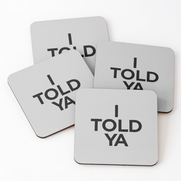 Item preview, I TOLD YA  |  Challengers designed and sold by clamentine.