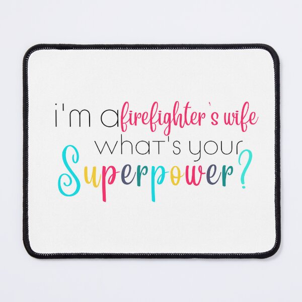 Item preview, Im a firefighters wife, Whats Your Superpower designed and sold by ShoniwDesigns.