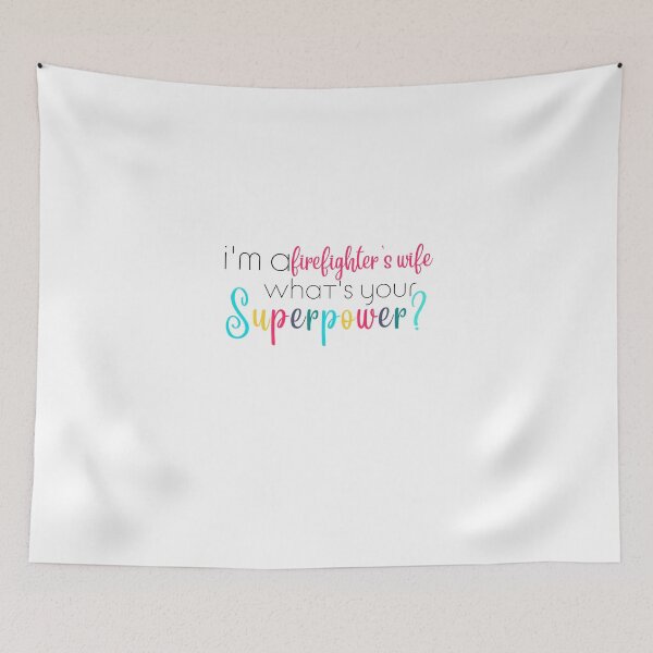 Artikelvorschau, Im a firefighters wife, Whats Your Superpower entworfen und verkauft von ShoniwDesigns.