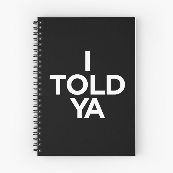 Item preview, I TOLD YA  |  Challengers designed and sold by clamentine.