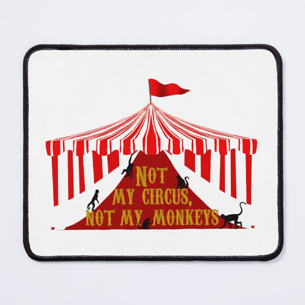Item preview, Not My Circus, Not My Monkeys designed and sold by zoshamarie.